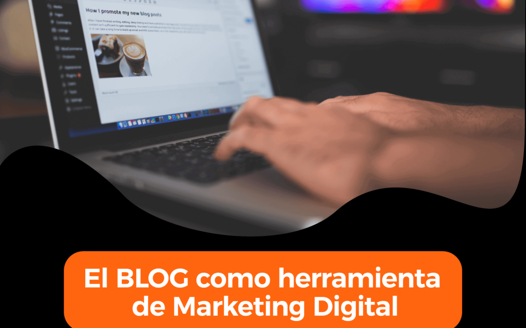 El Blog Empresa como herramienta de Marketing Digital
